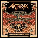 Anthrax – The Greater Of Two Evils