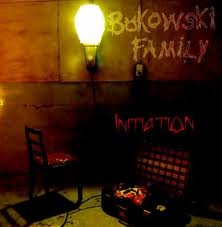 Bukowski Family – Initiation
