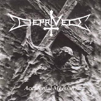Deprived – Accidental Messiah