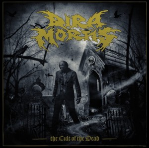 Dira Mortis – The Cult Of The Dead