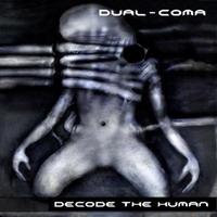 Dual-Coma – Decode The Human