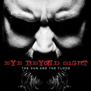 Eye Beyond Sight – The Sun And The Flood