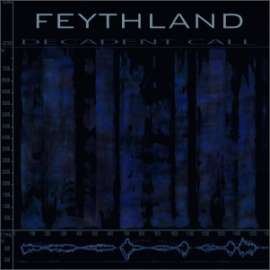 Feythland – Decadent Call