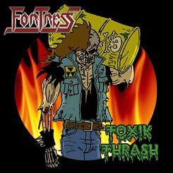 Fortress – Toxik Thrash