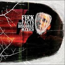 Fuck The Facts – Disgorge Mexico