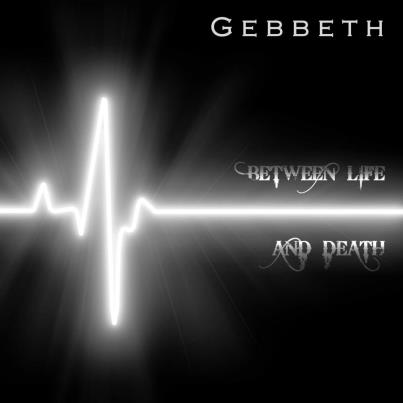 Gebbeth – Between Life And Death