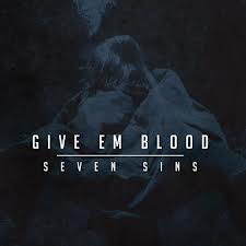 Give Em Blood – Seven Sins