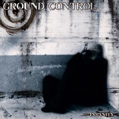 Ground Control – Insanity