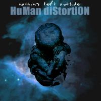 Human Distortion – Nothing Left Outside