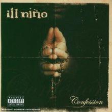Ill Nino – Confession