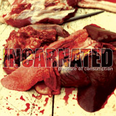 Incarnated – Pleasure of Consumption