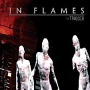 In Flames – Trigger