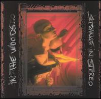 In The Woods – Strange In Stereo