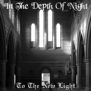 In The Depth Of Night – To The New Light