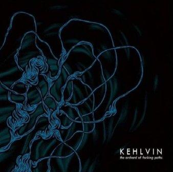 Kehlvin – The Orchard Of Forking Paths