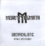 Mord’A’Stigmata – Uberrealistic (promo 2007)