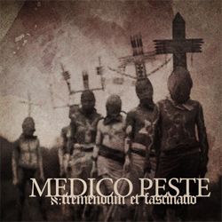 Medico Peste – Tremendum Et Fascinatio