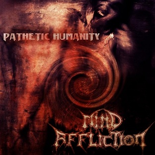 Mind Affliction – Pathetic Humanity