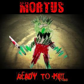 Mortus – Ready To Kill