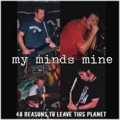 My Minds Mine – 48 Reasons To Leave This Planet