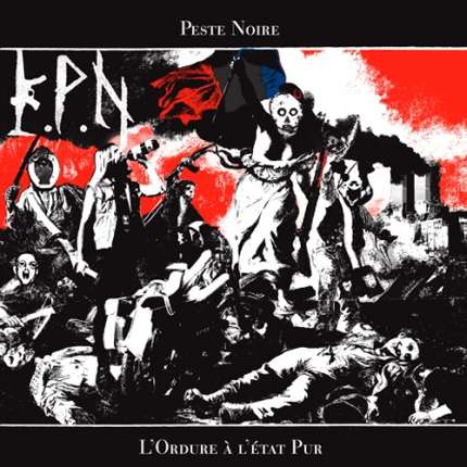 Peste Noire – L’Ordure à l’ĂŠtat Pur