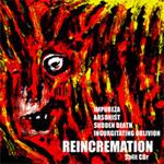 Impureza/Arsonist/Sudden Death/Ingurgitating Oblivion – Reincremation