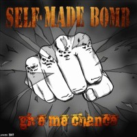 Self Made Bomb – Give Me Chance