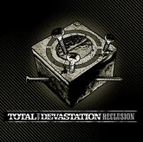 Total Devastation – Reclusion