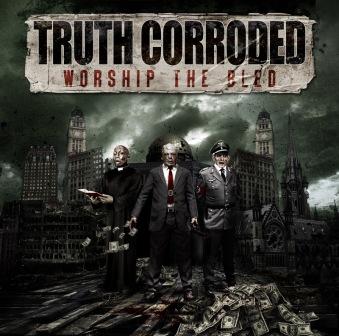 Truth Corroded – Worship The Bled