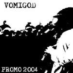 Vomigod – Promo 2004