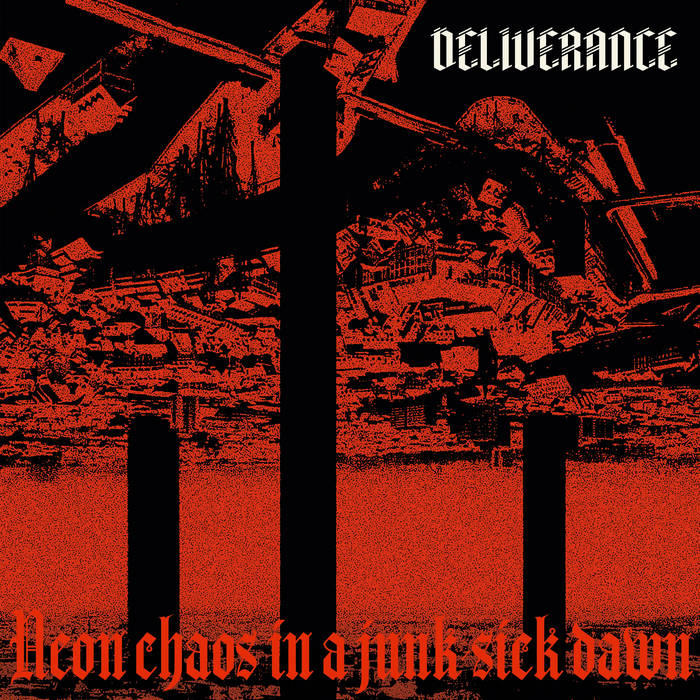 DELIVERANCE – NEON CHAOS IN A JUNK-SICK DAWN