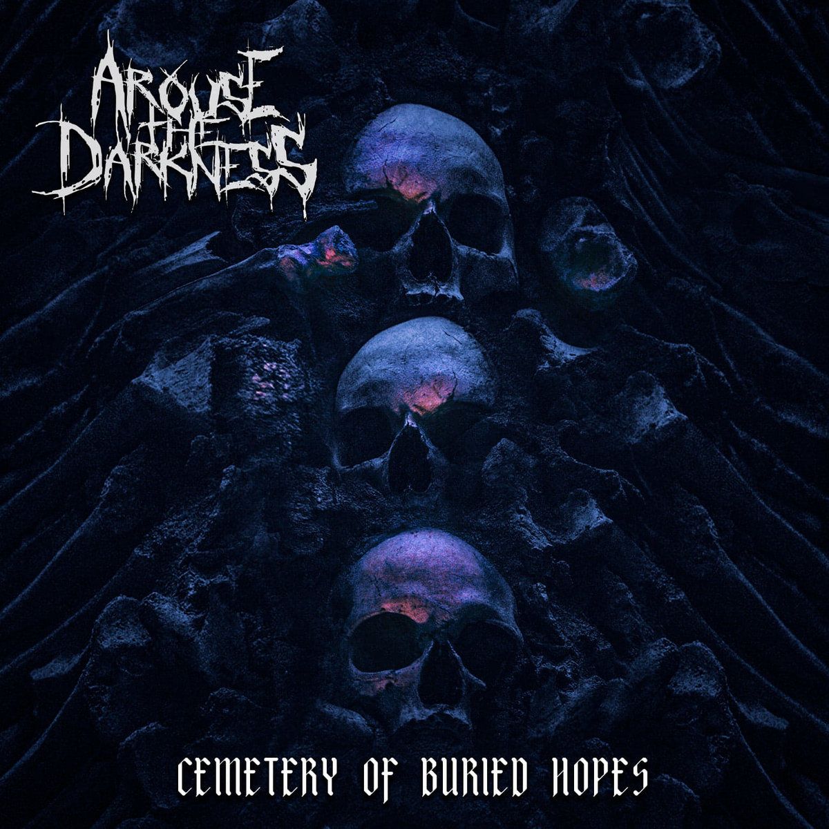 AROUSE THE DARKNESS – CEMETERY OF BURIED HOPES