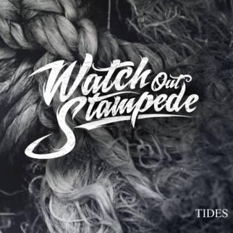 Watch Out Stampede – Tides