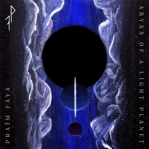 PRAÏM FAYA – ABYSS OF A LIGHT PLANET