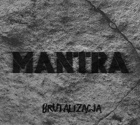 Mantra – Brutalizacja