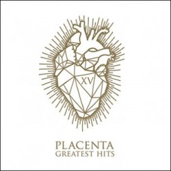 Placenta – Greatest Hits