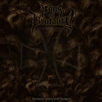 Icons Of Brutality – Between Glory And Despair