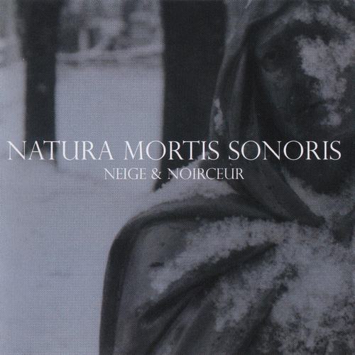 Neige Et Noirceur – Natura Mortis Sonoris