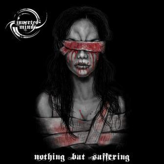 Inverted Mind – Nothing But Suffering