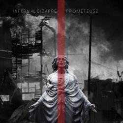 Infernal Bizarre – Prometeusz