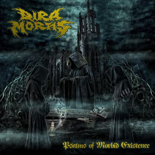 Dira Mortis – Psalms Of Morbid Existence (w skrócie)