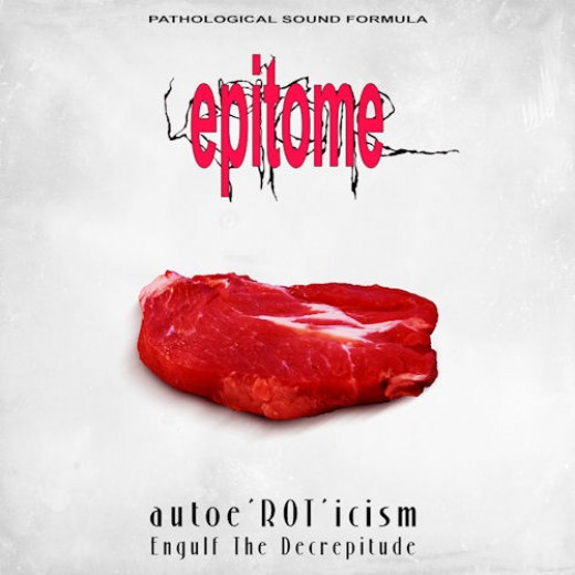 Epitome – Autoe’ROT’icism / Engulf The Decrepitude