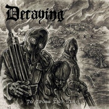 Decaying – To Cross the Line (w skrócie)
