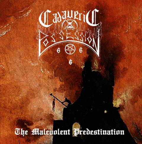 Cadaveric Possession – The Malevolent Predestination
