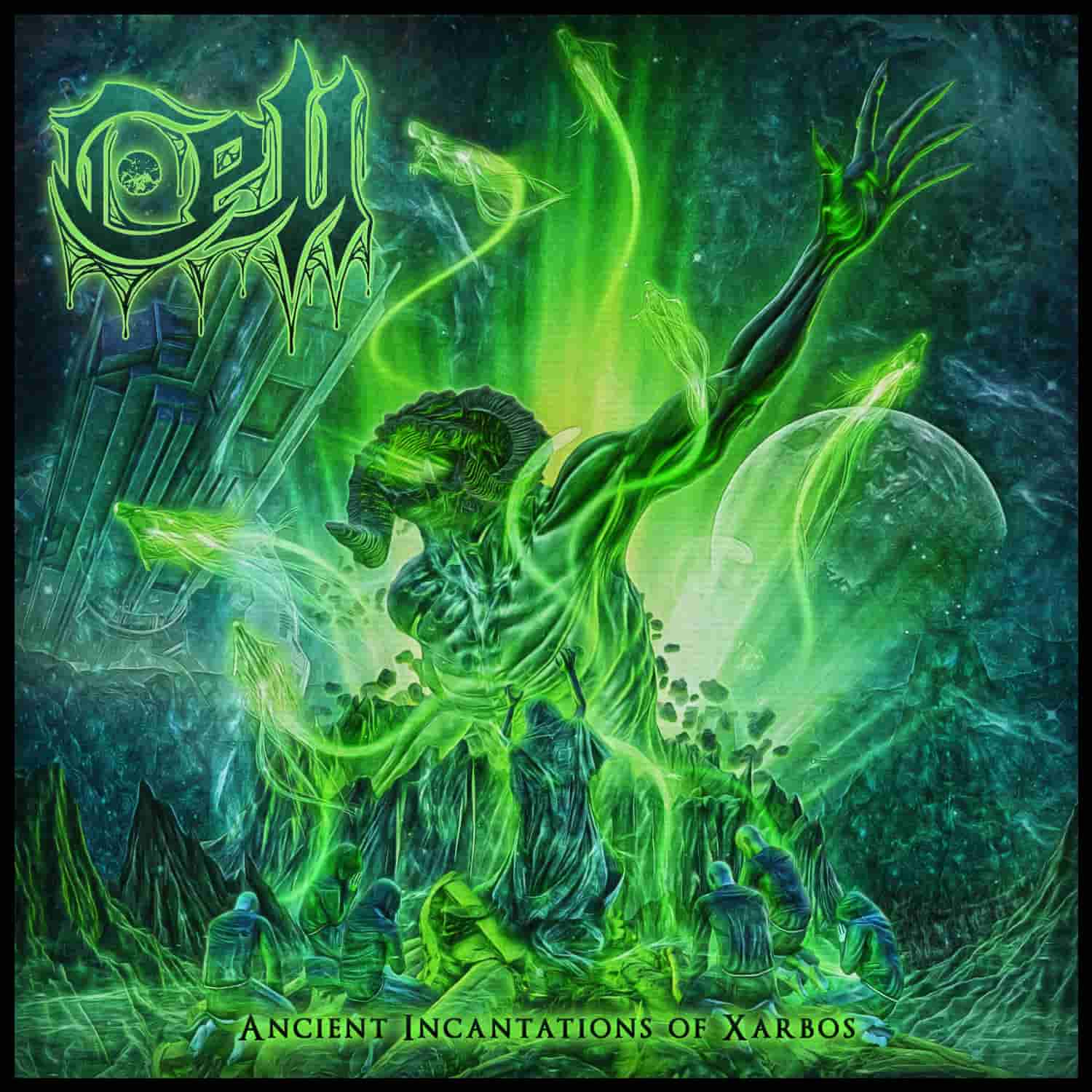 CELL – ANCIENT INCANTATIONS OF XARBOS
