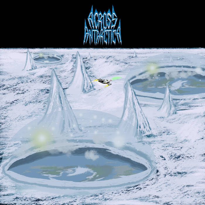 ACROSS ANTARCTICA – ACROSS ANTARCTICA