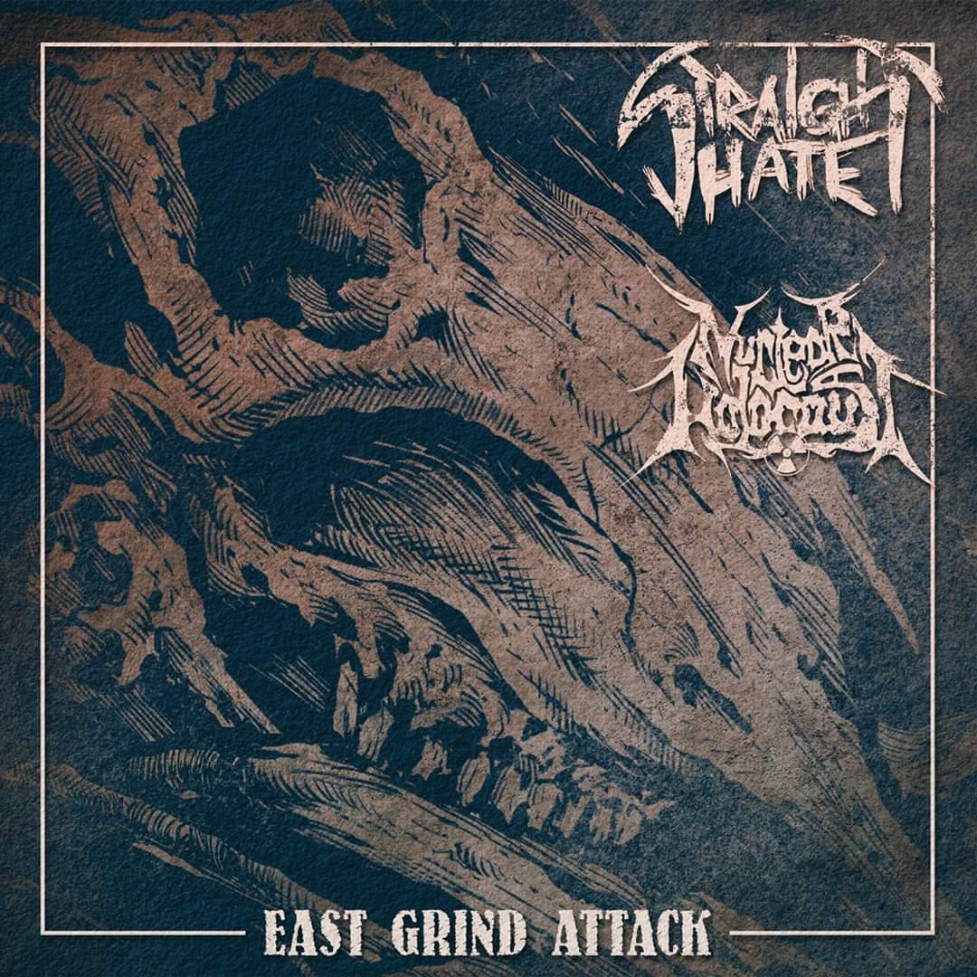 Straight Hate/Nuclear Holocaust – East Grind Attack