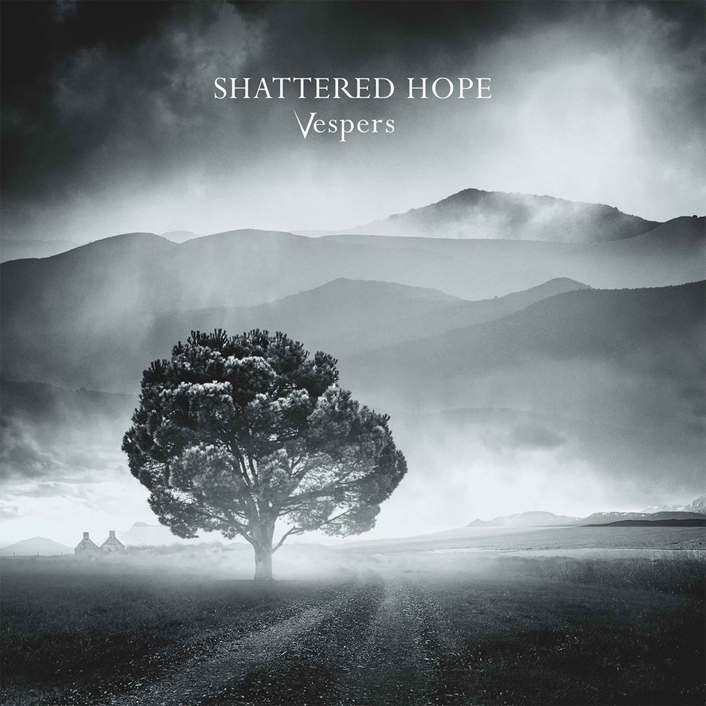 SHATTERED HOPE – VESPERS