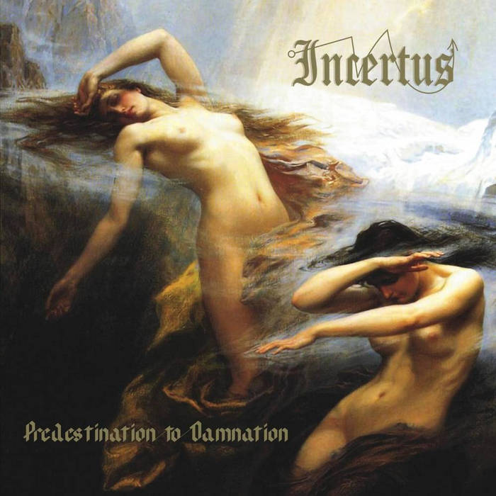 Incertus – Predestination to Damnation