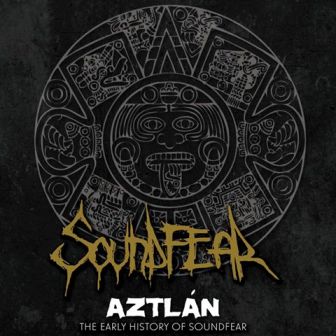 Soundfear – Aztlan